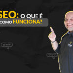 Seo O Que E E Como Funciona
